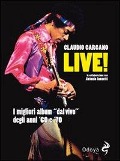 Live! I migliori album «dal vivo» degli anni '60 e '70 - Claudio Gargano, Antonio Iannetti