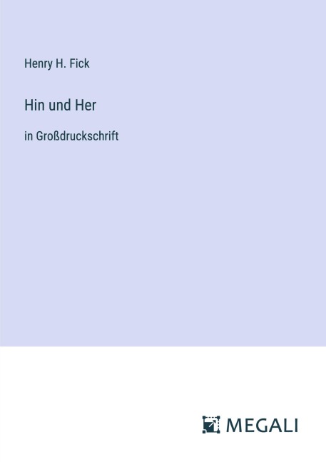 Hin und Her - Henry H. Fick