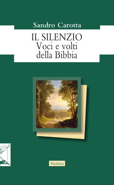 Il silenzio. Voci e volti della Bibbia - Sandro Carotta