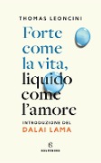 Cover-Bild zum Titel 'Forte come la vita, liquido come l'amore' von 'Thomas Leoncini'