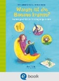 Cover-Bild zum Titel 'Warum ist die Banane krumm?' von 'Petra Maria Schmitt, Christian Dreller'