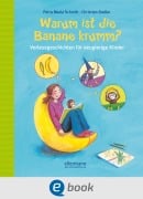 Cover-Bild zum Titel 'Warum ist die Banane krumm?' von 'Petra Maria Schmitt, Christian Dreller'