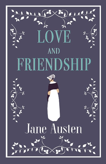 Love and Friendship - Jane Austen