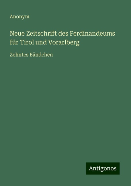 Neue Zeitschrift des Ferdinandeums für Tirol und Vorarlberg - Anonym