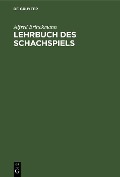 Cover-Bild zum Titel 'Lehrbuch des Schachspiels' von 'Alfred Brinckmann'