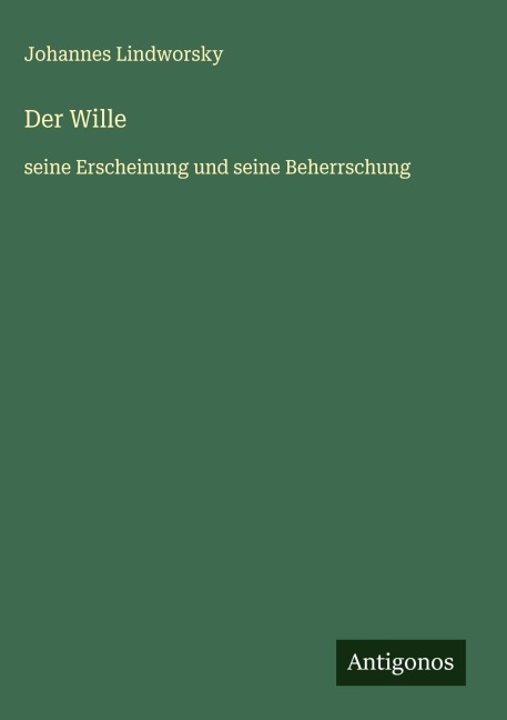 Der Wille - Johannes Lindworsky
