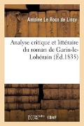 Cover-Bild zum Titel 'Analyse Critique Et Littéraire Du Roman de Garin-Le-Lohérain' von 'Le Roux de Lincy-A'