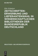 Cover-Bild zum Titel 'Zeitschriftenerwerbung und Lieferantenwahl in wissenschaftlichen Bibliotheken der Bundesrepublik Deutschland' von 'Eike Schmüser'