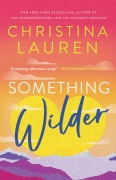 Cover-Bild zum Titel 'Something Wilder' von 'Christina Lauren'