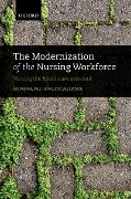 Cover-Bild zum Titel 'The Modernization of the Nursing Workforce' von 'Ian Kessler, Sue Dopson, Paul Heron'