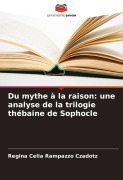 Cover-Bild zum Titel 'Du mythe à la raison: une analyse de la trilogie thébaine de Sophocle' von 'Regina Celia Rampazzo Czadotz'