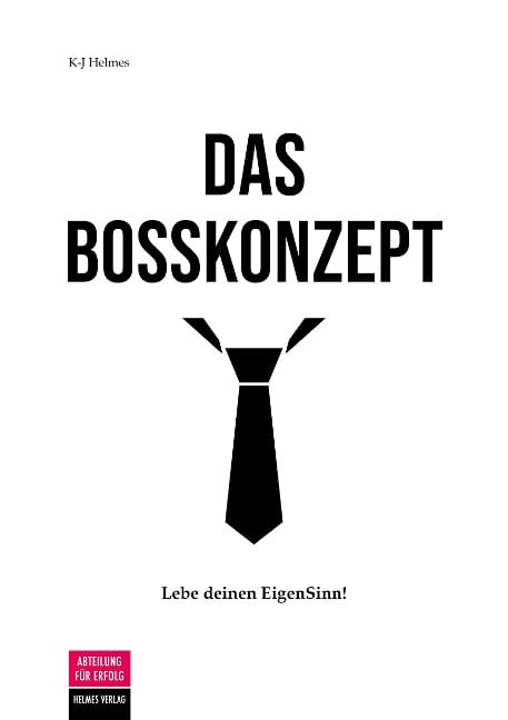 Das Bosskonzept - Kristin-Juliane Helmes