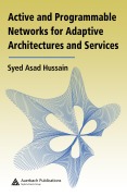 Cover-Bild zum Titel 'Active and Programmable Networks for Adaptive Architectures and Services' von 'Syed Asad Hussain'
