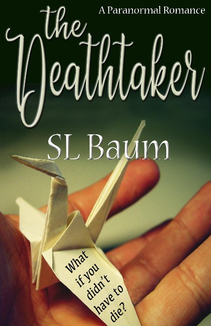 The Deathtaker (a Paranormal Romance) - S. L. Baum