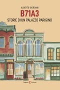 Cover-Bild zum Titel 'B71A3. Storie di un palazzo parigino' von 'Alberto Giordani'