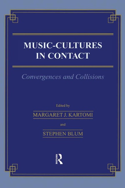 Music \= Cultures in Contact - Margaret J. Kartomi, Stephen Blum