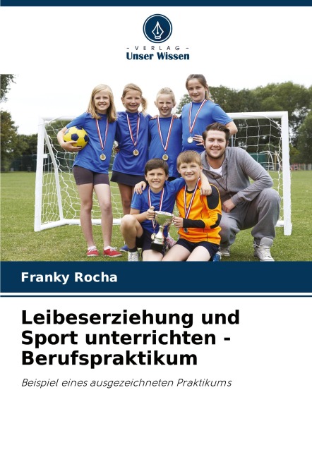 Leibeserziehung und Sport unterrichten - Berufspraktikum - Franky Rocha