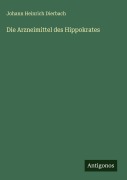 Cover-Bild zum Titel 'Die Arzneimittel des Hippokrates' von 'Johann Heinrich Dierbach'
