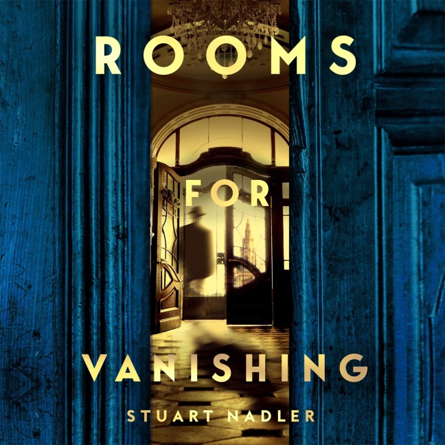 Rooms for Vanishing - Stuart Nadler