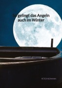 Cover-Bild zum Titel 'So gelingt das Angeln auch im Winter' von 'Peter Hermann'