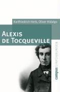 Alexis de Tocqueville - Karlfriedrich Herb, Oliver Hidalgo