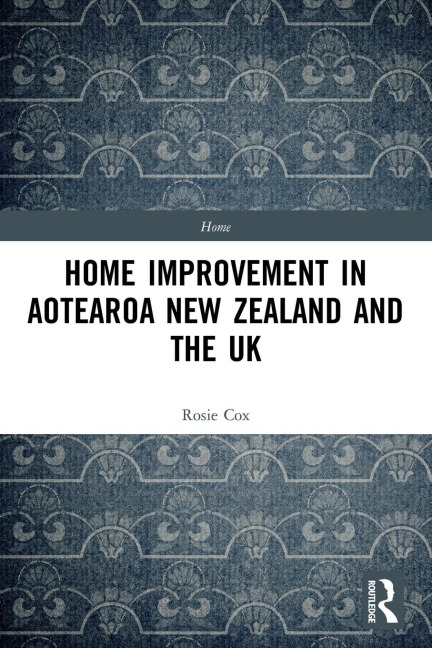 Home Improvement in Aotearoa New Zealand and the UK - Rosie Cox