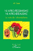 Cover-Bild zum Titel 'Ni afro-pessimisme ni afro-idéalisme' von 'Cisse'