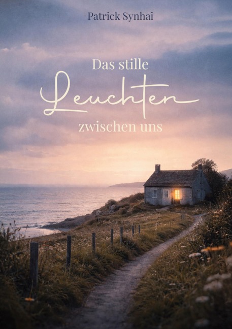 Das stille Leuchten zwischen uns - Patrick Synhai