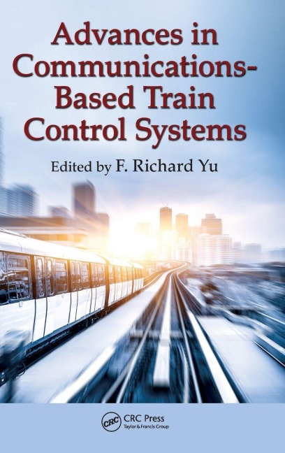Advances in Communications-Based Train Control Systems - 