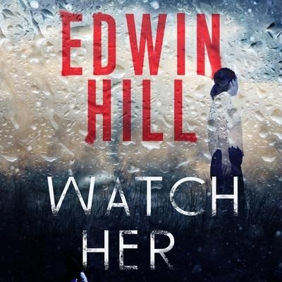 Watch Her - Edwin Hill