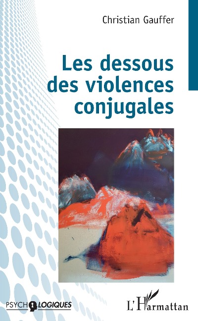 Les dessous des violences conjugales - Gauffer Christian Gauffer