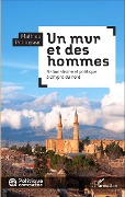 Cover-Bild zum Titel 'Un mur et des hommes' von 'Mathieu Petithomme'