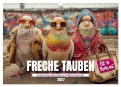 Cover-Bild zum Titel 'Freche Tauben - Lustiger Sprüchekalender mit Berliner Schnautze (Wandkalender 2027 DIN A3 quer), CALVENDO Monatskalender' von ''