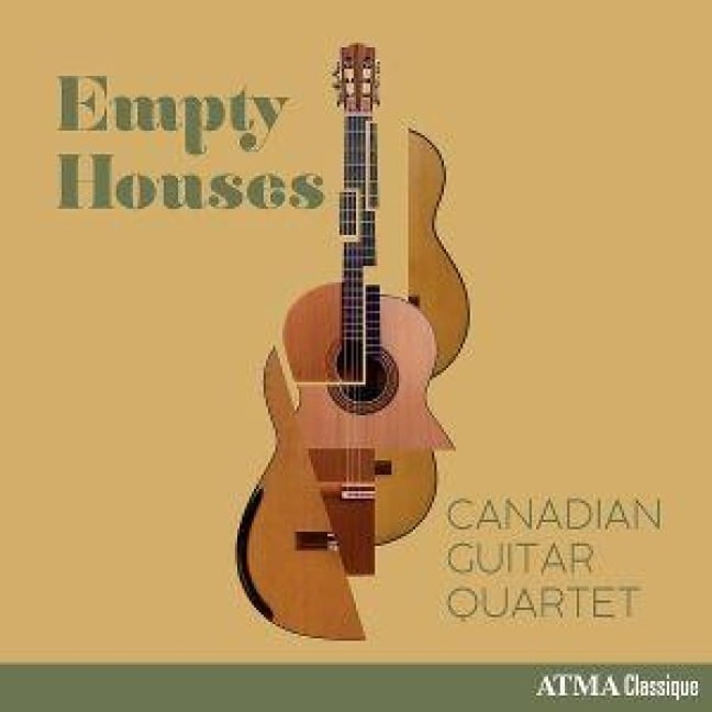 Empty Houses - Werke für Gitarrenquartett - Canadian Guitar Quartet