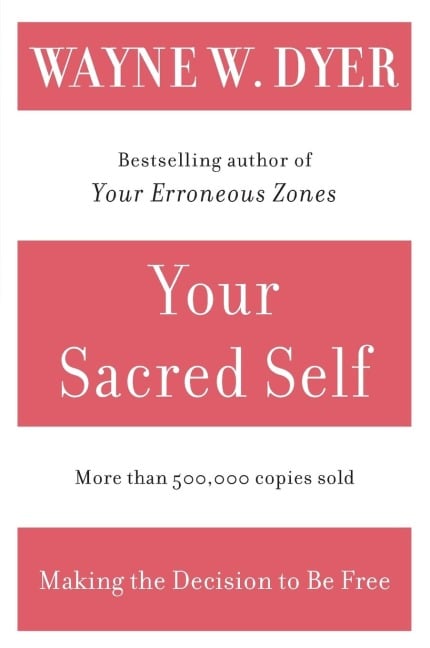 Your Sacred Self - Wayne W Dyer