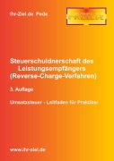 Steuerschuldnerschaft des Leistungsempfängers (Reverse-Charge-Verfahren) 3. Auflage - Pede Ihr-Ziel. de