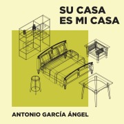 Cover-Bild zum Titel 'Su casa es mi casa' von 'Antonio García Ángel'