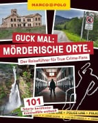 Cover-Bild zum Titel 'MARCO POLO Guck mal: Mörderische Orte' von 'Jens Bey, Johanna Trommer, Corinna Melville'
