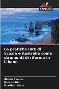 Le pratiche HRE di Scozia e Australia come strumenti di riforma in Libano - Ghada Awada, Hassan Diab, Kawthar Faour