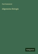 Cover-Bild zum Titel 'Allgemeine Biologie' von 'Paul Kammerer'
