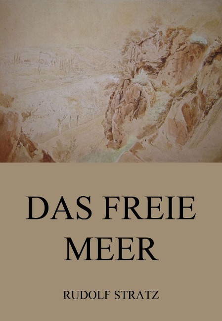 Das freie Meer - Rudolf Stratz