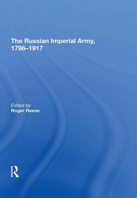 The Russian Imperial Army 1796¿1917 - 