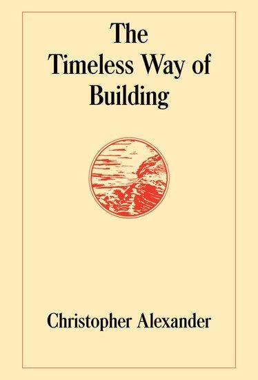 The Timeless Way of Building - Christopher Alexander