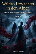 Cover-Bild zum Titel 'Wildes Erwachen in den Alpen (Alpenwolf Saga, #1)' von 'Florence Erhardt, Scarlett Winters'