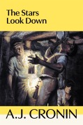 Cover-Bild zum Titel 'The Stars Look Down' von 'A. J. Cronin'
