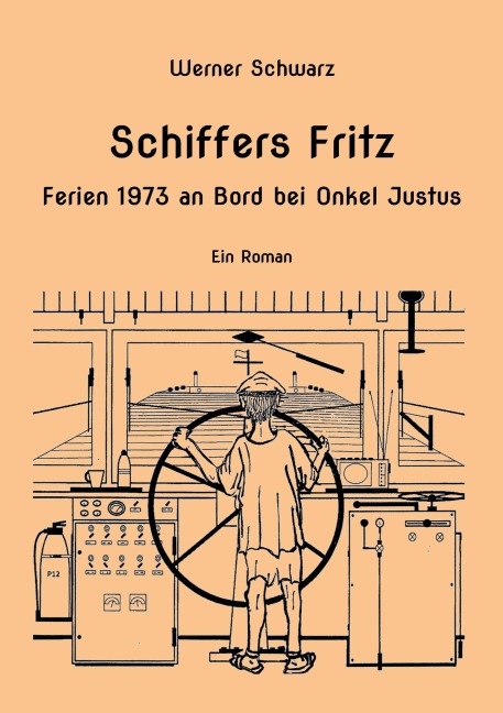 Schiffers Fritz Ferien 1973 an Bord bei Onkel Justus - Werner Schwarz