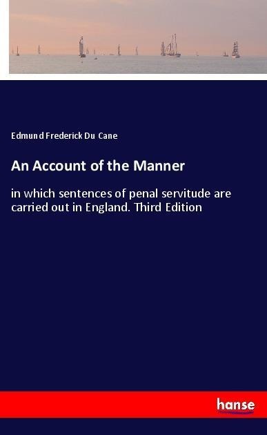 An Account of the Manner - Edmund Frederick Du Cane