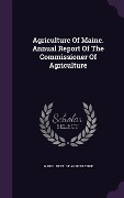 Cover-Bild zum Titel 'Agriculture Of Maine. Annual Report Of The Commissioner Of Agriculture' von ''