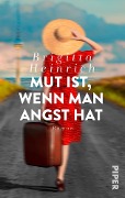 Cover-Bild zum Titel 'Mut ist, wenn man Angst hat' von 'Brigitta Heinrich'