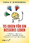 115 Ideen für ein besseres Leben - Vera F. Birkenbihl